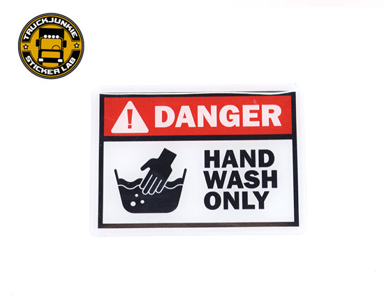 DANGER - HAND WASH ONLY - 3D DELUXE FULL PRINT STICKER