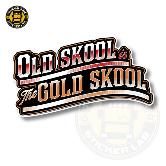 OLD SKOOL IS THE GOLD SKOOL - FULL PRINT ADESIVO