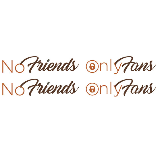 NO FRIENDS ONLY FANS - DUE COLORI - ADESIVI